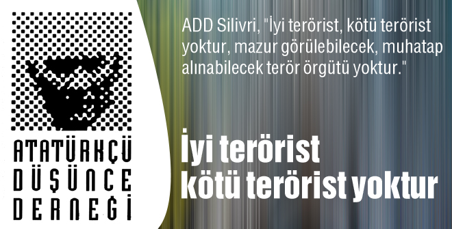 İyi terörist kötü terörist yoktur