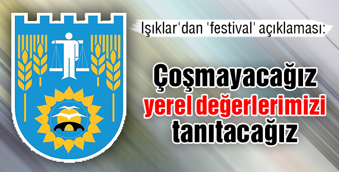 Işıklar'dan 'festival' açıklaması
