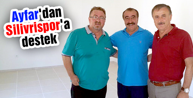 Ayfar'dan Silivrispor'a destek