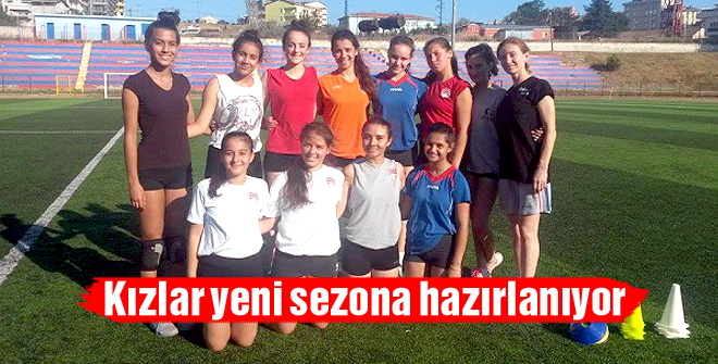 Kızlar yeni sezona hazırlanıyor