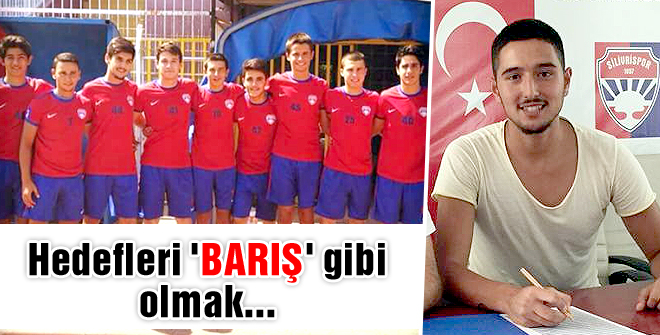 Hedefleri Barış gibi olmak