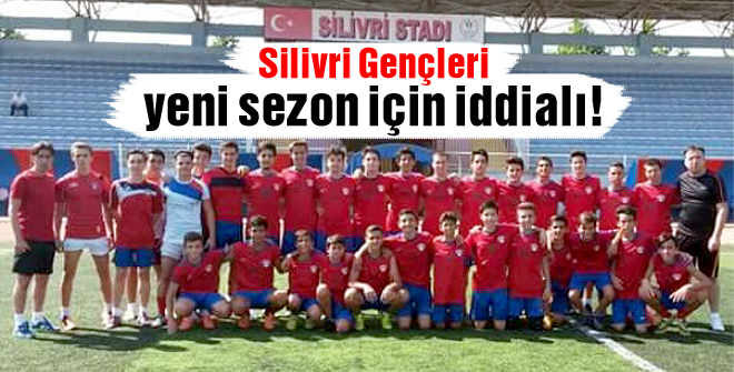 Silivri Gençleri yeni sezon için iddialı