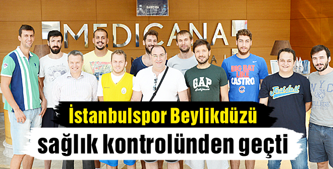 İstanbulspor Beylikdüzü sağlık kontrolünden geçti