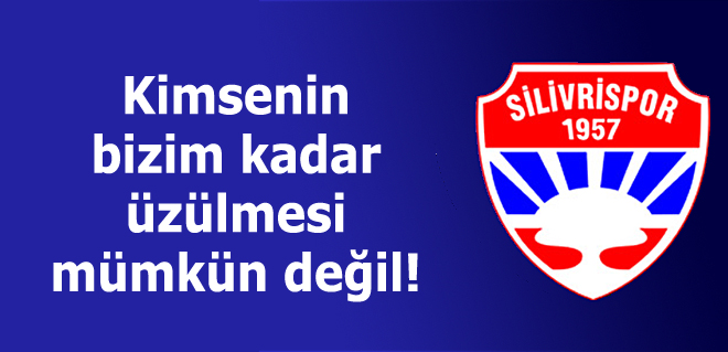 Silivrispor'dan açıklama!