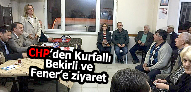 CHPden Kurfallı, Bekirli ve Fenere ziyaret