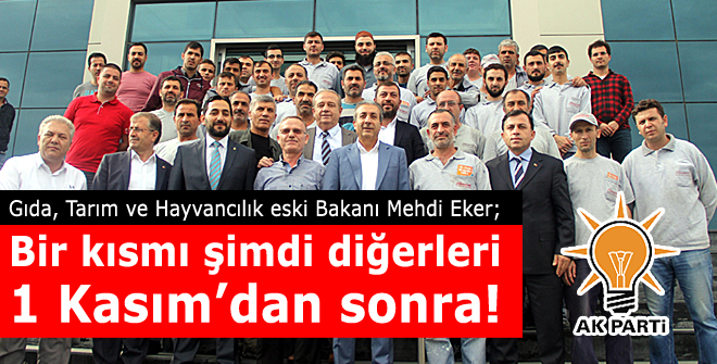 Bir kısmı şimdi, diğerleri 1 Kasımdan sonra!