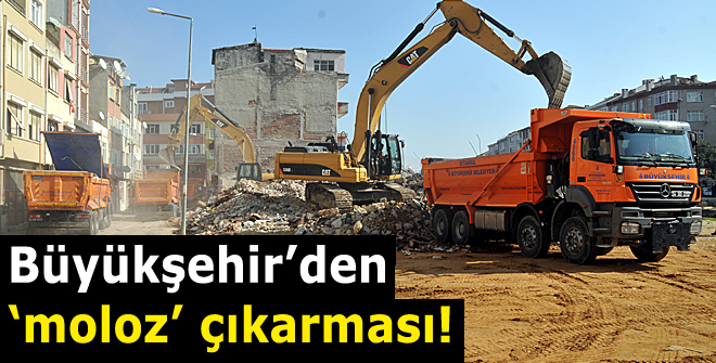 Büyükşehirden moloz çıkarması!
