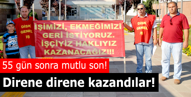 Direne direne kazandılar!