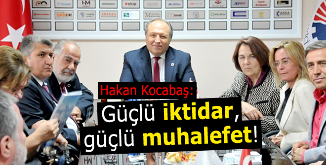 Güçlü iktidar, güçlü muhalefet!