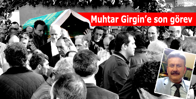 Muhtar Girgine son görev