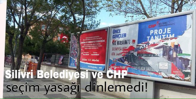 Silivri Belediyesi ve CHP seçim yasağı dinlemedi!