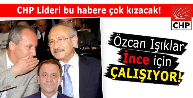Özcan Işıklar, İnce için çalışıyor!