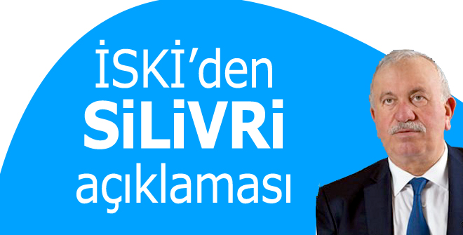İSKİden Silivri açıklaması