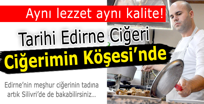 Tarihi Edirne Ciğeri, Ciğerimin Köşesinde