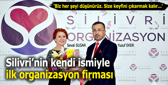 Silivrinin kendi ismiyle ilk organizasyon firması