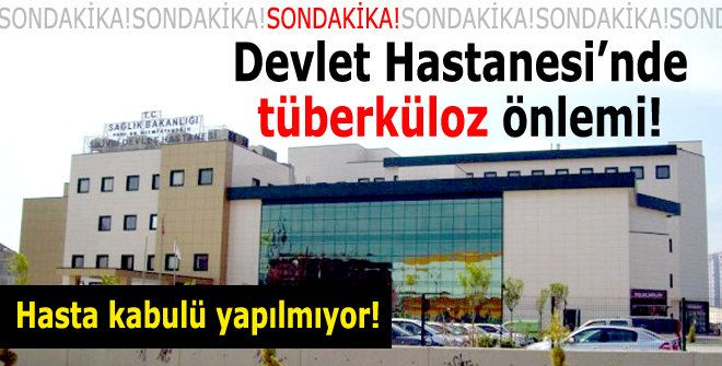 Silivri Devlet Hastanesinde tüberküloz önlemi!