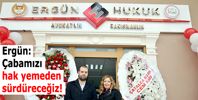 Ergün: Çabamızı hak yemeden sürdüreceğiz!