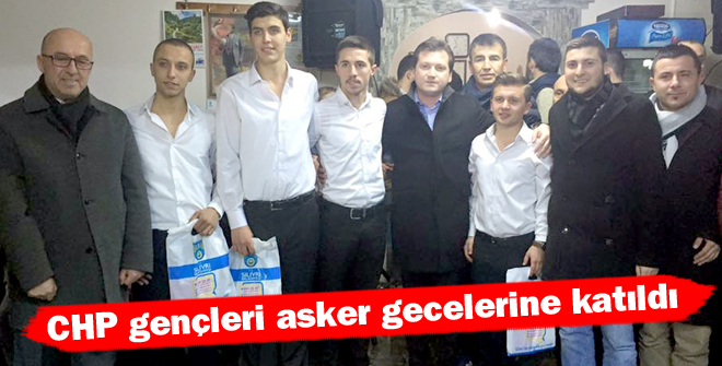 CHP gençleri asker gecelerine katıldı