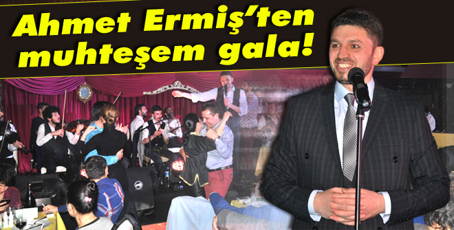 Ahmet Ermişten muhteşem gala!