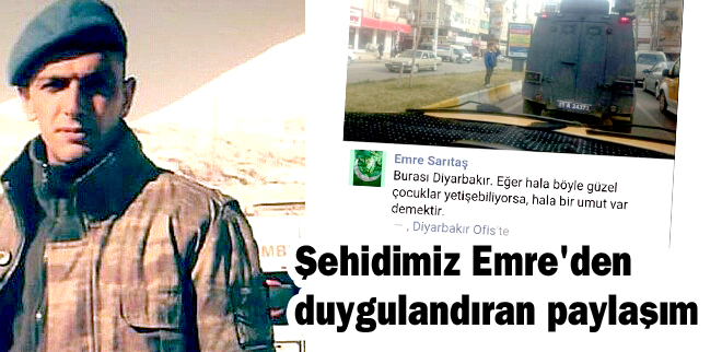Şehidimiz Emre'den duygulandıran paylaşım