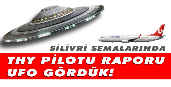 Pilotlardan ilginç anons; "Ufo gördük"
