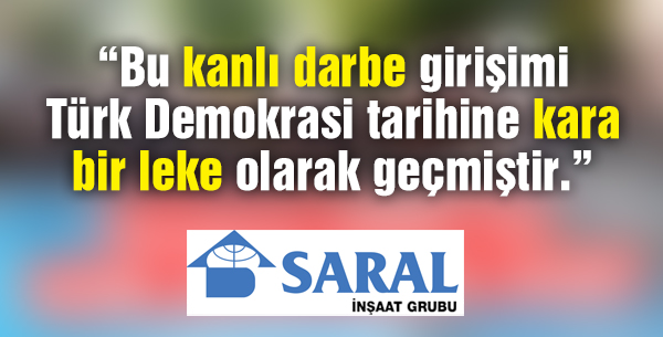 Saral İnşaat: 'Egemenlik kayıtsız şartsız milletindir!