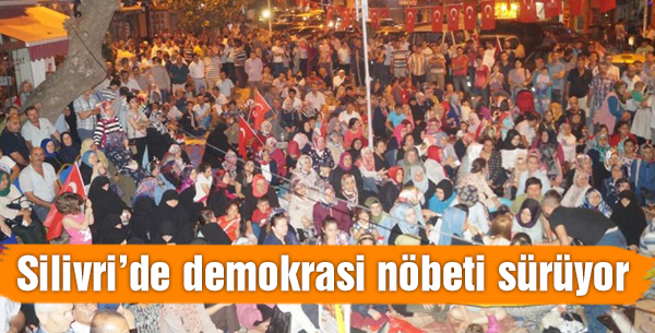 Silivride demokrasi nöbeti sürüyor