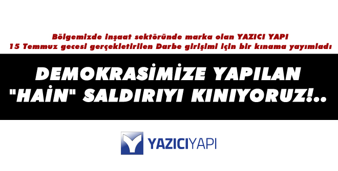 Yazıcı Yapı, 15 Temmuz Darbe girişimini kınadı