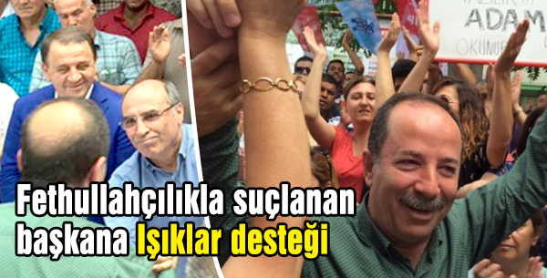 Fethullahçılıkla suçlanan başkana Işıklar desteği