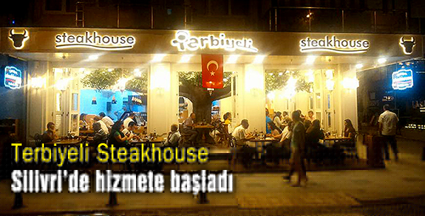 Terbiyeli Steakhouse Silivride hizmete başladı