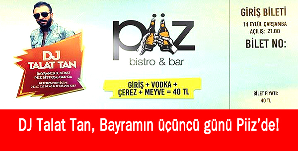 DJ Talat Tan, Bayramın üçüncü günü Piizde!