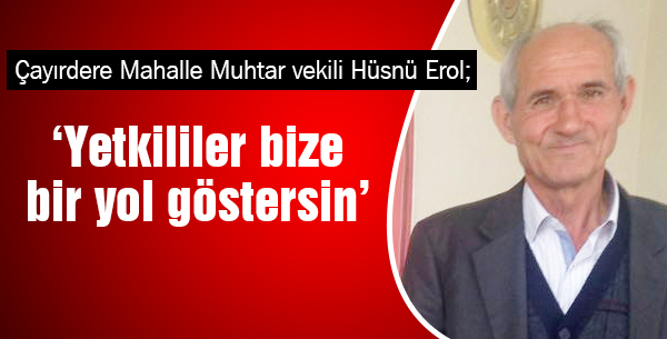 'Yetkililer bize bir yol göstersin'