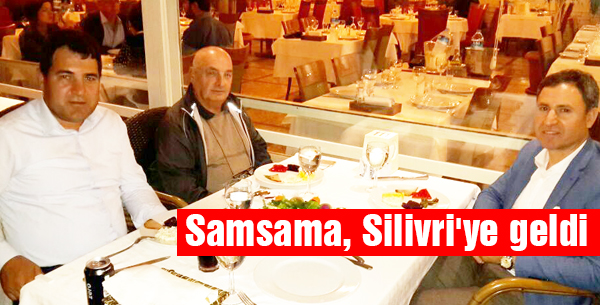 Samsama, Silivri'ye geldi