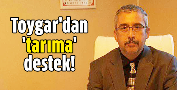 Toygar'dan 'tarıma' destek!