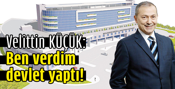 'Ben verdim Devlet yaptı!'