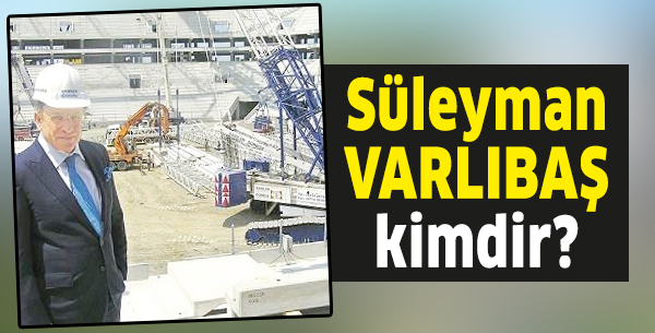 Süleyman Varlıbaş kimdir?