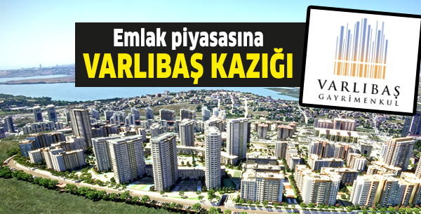 Emlak piyasasına Varlıbaş kazığı