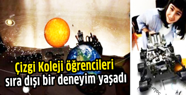 Çizgi Koleji öğrencileri sıra dışı bir deneyim yaşadı