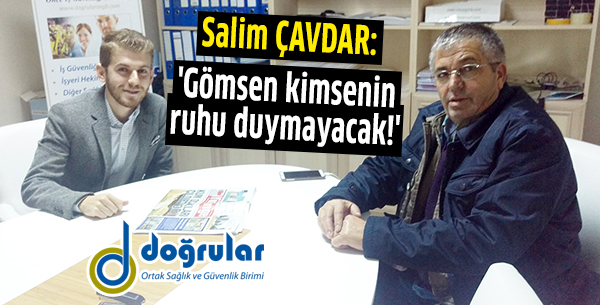 'Gömsen kimsenin ruhu duymayacak!'