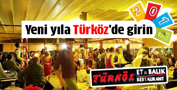 Yeni yıla Türköz'de girin