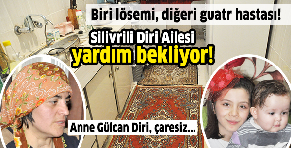 Silivrili Diri ailesi yardım bekliyor!