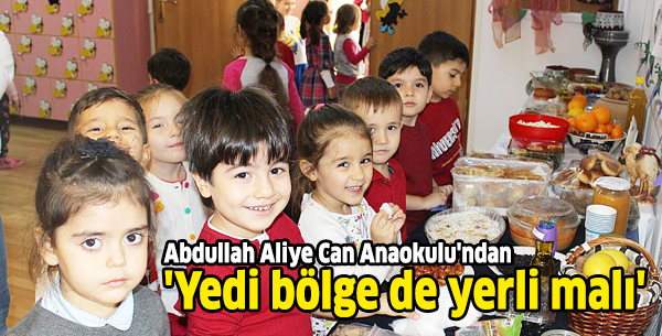 Abdullah Aliye Can Anaokulu'ndan 'Yedi bölge de yerli malı' etkinliği
