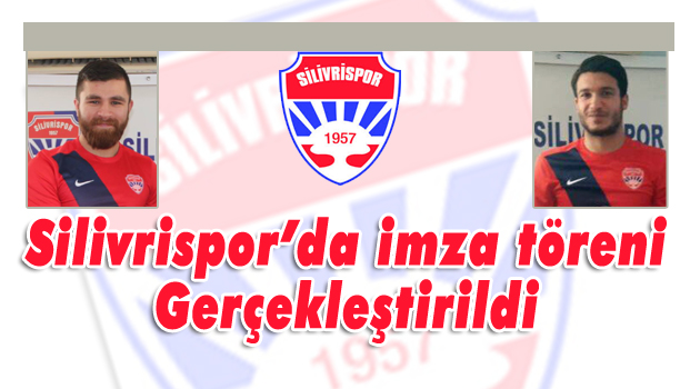 Silivrisporda imza töreni gerçekleştirildi
