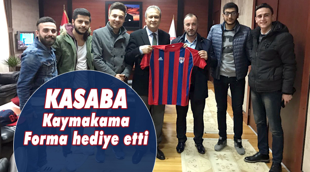 KASABA Kaymakama forma hediye etti