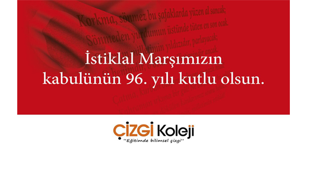 İstiklal Marşımızın Kabulünün 96. Yılı Kutlu Olsun
