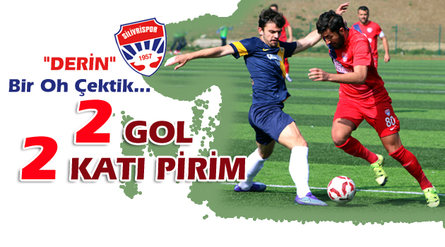 Silivrispor, 'Derin' bir oh çekti
