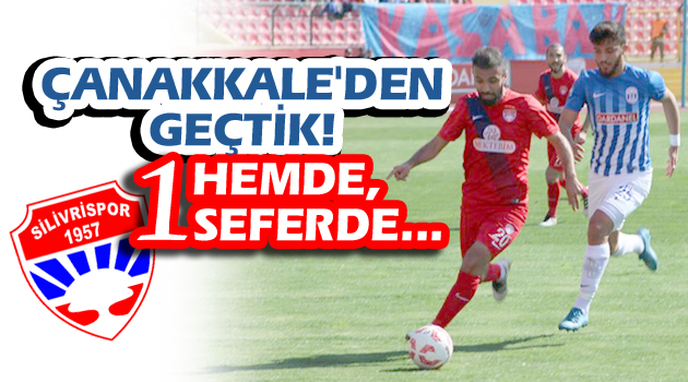 Silivrispor, Dardanel'i tek golle nakavt etti