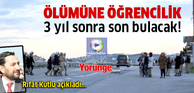 Ölümüne öğrencilik 3 yıl sonra son bulacak!
