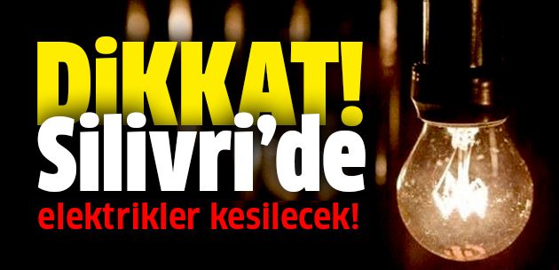 Silivri'de elektrik kesintisi