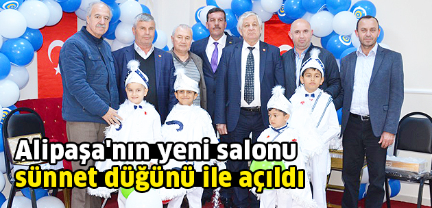 Alipaşa'nın yeni salonu sünnet düğünü ile açıldı